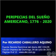 PERIPECIAS DEL SUEO AMERICANO, 1776 - 2020 - Por RICARDO CABALLERO AQUINO - Domingo, 05 de Julio de 2021
